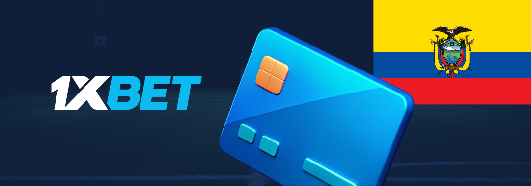 Métodos de Depósito en 1xBet Ecuador