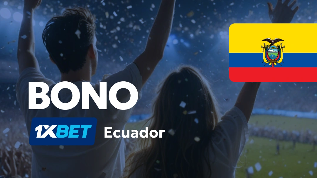 Bono 1xbet Ecuador